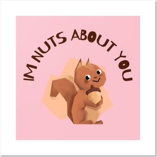 Im Nuts About You Posters and Art